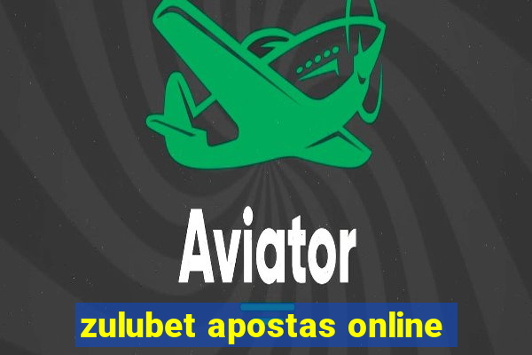 zulubet apostas online